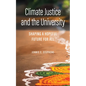 Climate Justice and the University: Shaping a Hopeful Future for All - Hardcover