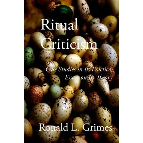Ritual Criticism: Case Studies in Its Practice, Essays on Its Theory - Paperback