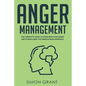 Anger Management: The Complete Guide to Overcome Your Anger and Stress Using the Mindfulness Approach - Paperback
