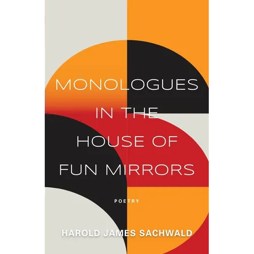 Monologues In the House of Fun Mirrors - Paperback
