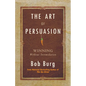 Art of Persuasion: Winning Without Intimidation - Paperback