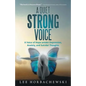 A Quiet Strong Voice: A Voice of Hope Amidst Depression, Anxiety, and Suicidal Thoughts - Paperback