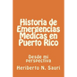 Historia de Emergencias Medicas en Puerto Rico: Desde mi perspectiva - Paperback
