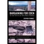 Bargaining for Eden: The Fight for the Last Open Spaces in America - Paperback