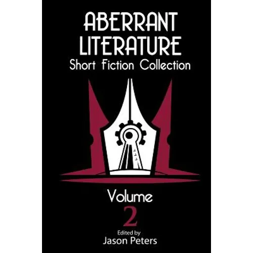 Aberrant Literature Short Fiction Collection Volume 2 - Paperback