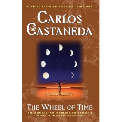 The Wheel of Time: The Shamans of Mexico Their Thoughts about Life Death and the Universe - Paperback