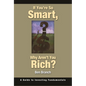 If You're So Smart, Why Aren't You Rich?: A Guide to Investing Fundamentals - Hardcover