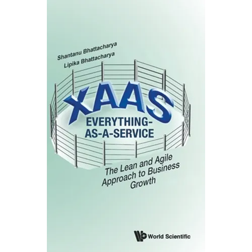 Xaas: Everything-As-A-Service - The Lean and Agile Approach to Business Growth - Hardcover