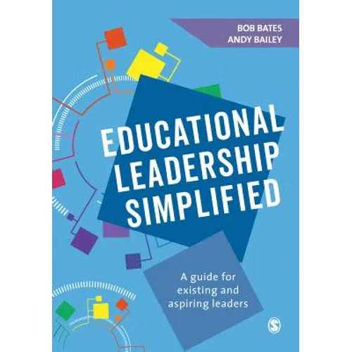 Educational Leadership Simplified: A guide for existing and aspiring leaders - Paperback