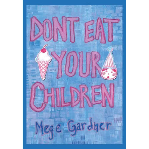 Don't Eat Your Children: Quips and Tricks from a Mom of Six - Hardcover