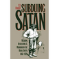 Subduing Satan: Religion, Recreation, and Manhood in the Rural South, 1865-1920 - Paperback