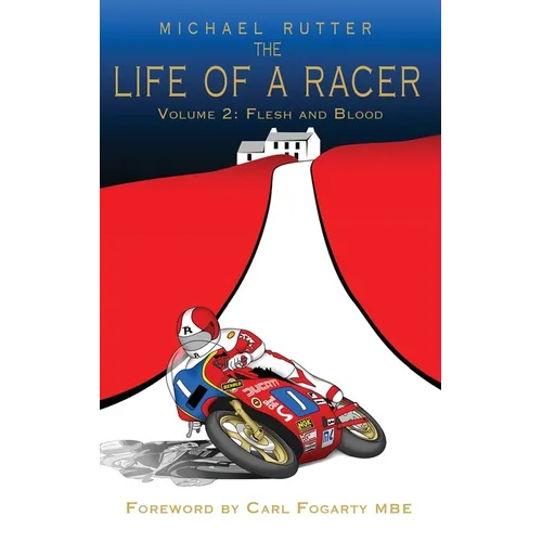 The Life of a Racer Volume 2: Flesh and Blood POD - Hardcover