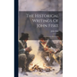 The Historical Writings Of John Fiske: The American Revolution - Hardcover