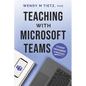 Teaching with Microsoft Teams: Student Engagement Strategies - Paperback