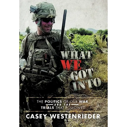 What We Got Into: The Politics of Our War and the Trials That Followed - Hardcover