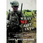 What We Got Into: The Politics of Our War and the Trials That Followed - Hardcover