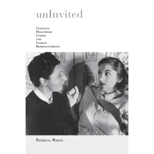 Uninvited: Classical Hollywood Cinema and Lesbian Representability - Paperback