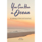 You Can Hear the Ocean: An Anthology of Classic and Current Poetry - Hardcover