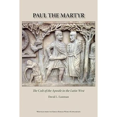 Paul the Martyr: The Cult of the Apostle in the Latin West - Paperback