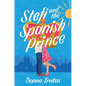 Stefi and the Spanish Prince - Hardcover