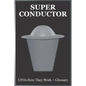 Super Conductor: UFOs How They Work - Paperback