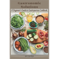 Gastronomic Solutions: A Beginner's Guide to Gastroparesis Cookbook - Paperback