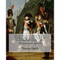 The trumpet-major, John Loveday: a soldier in the war with Buonaparte, and Robert his brother, first mate in the merchant service: a tale. By: Thomas - Paperback