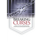 Breaking Curses: Prayers, Decrees, Declarations That Break Curses And Dismantle Evil Altars - Paperback