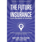 The Future of Insurance: From Disruption to Evolution: Volume III. The Collaborators - Paperback