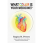 What Color is Your Medicine? - Paperback