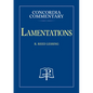 Lamentations - Concordia Commentary - Hardcover