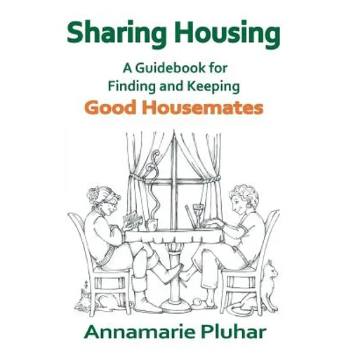 Sharing Housing: A Guidebook for Finding and Keeping Good Housemates - Paperback