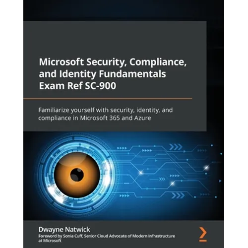 Microsoft Security, Compliance, and Identity Fundamentals Exam Ref SC-900: Familiarize yourself with security, identity, and compliance in Microsoft 3 - Paperback