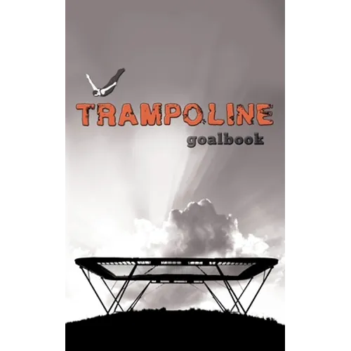 Trampoline Gymnastics Goalbook #16: Competitive Trampolining: Mens - Paperback