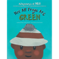 Not All Frogs Are Green - Hardcover