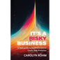 It's a Risky Business: A field guide to Retail Consumer Credit Risk Analytics - Paperback