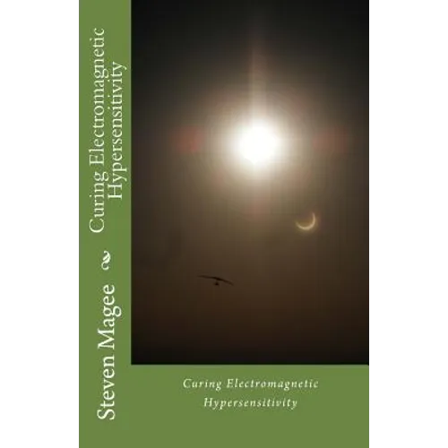 Curing Electromagnetic Hypersensitivity - Paperback