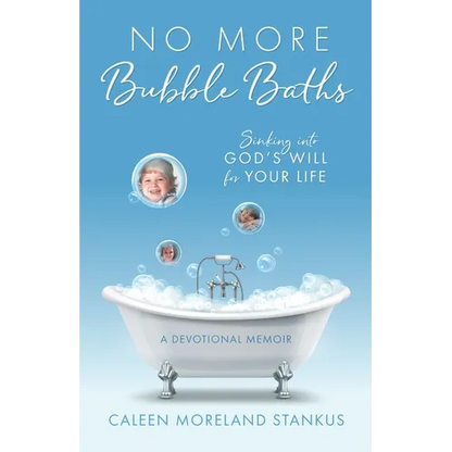 No More Bubble Baths: Sinking into God's Will for Your Life - Paperback