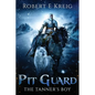 Pit Guard: The Tanner's Boy: The Tanner's Boy - Paperback