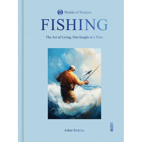 Fishing: Worlds of Wisdom - Hardcover
