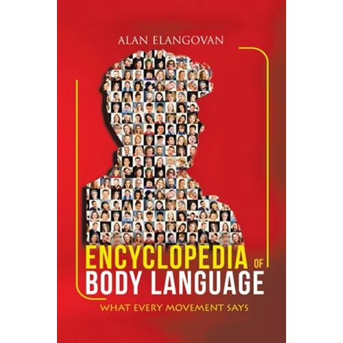 Encyclopedia of Body Language: What Every Movement Says - Paperback