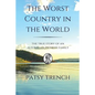 The Worst Country in the World: The true story of an Australian pioneer family - Paperback