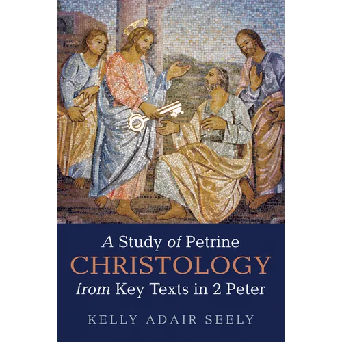 A Study of Petrine Christology from Key Texts in 2 Peter - Paperback