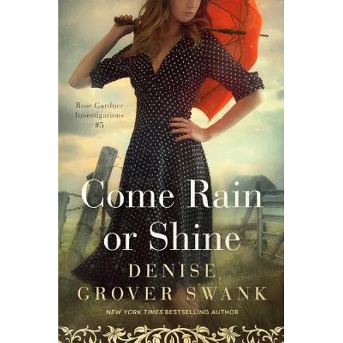 Come Rain or Shine: Rose Gardner Investigations #5 - Paperback