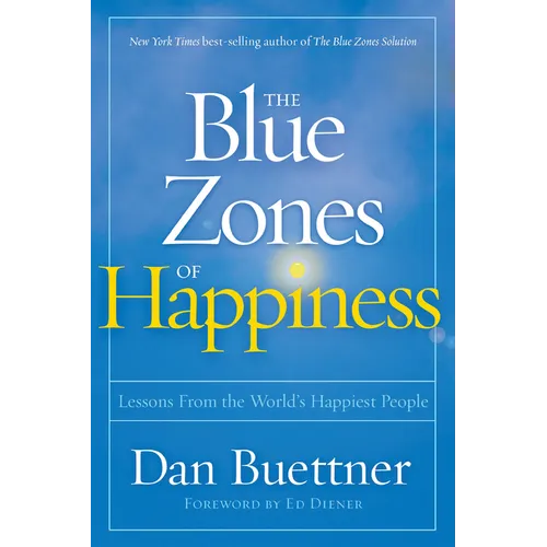 The Blue Zones of Happiness: Lessons from the World's Happiest People - Paperback