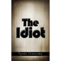 The Idiot - Hardcover