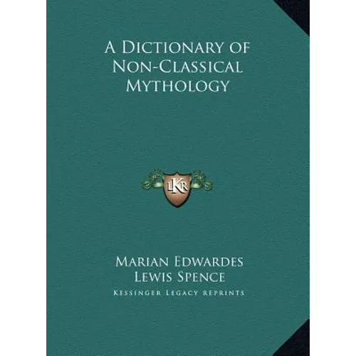 A Dictionary of Non-Classical Mythology - Hardcover