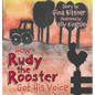How Rudy the Rooster Got His Voice - Hardcover