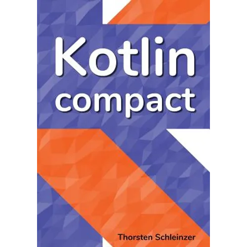 Kotlin Compact: for Java professionals - Paperback