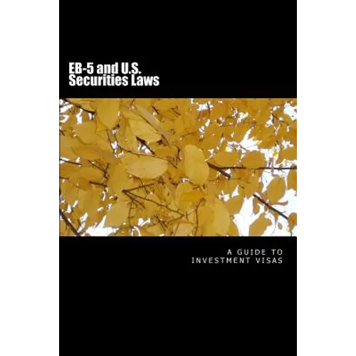EB-5 and U.S. Securities Laws: $500,000 investment visas - Paperback
